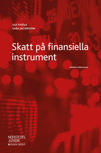 Skatt på finansiella instrument; Ulf Tivéus, Sara Jacobsson; 2019