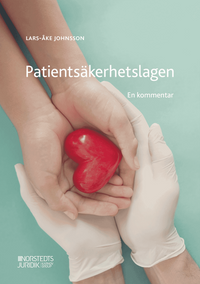 Patientsäkerhetslagen : en kommentar; Lars-Åke Johnsson; 2020