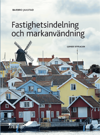 Fastighetsindelning och markanvändning; Barbro Julstad; 2021