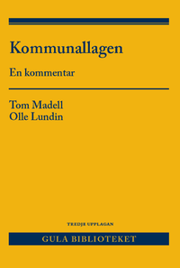 Kommunallagen : en kommentar; Tom Madell, Olle Lundin; 2021