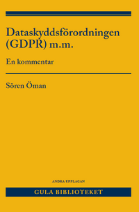 Dataskyddsförordningen (GDPR) m.m. : en kommentar; Sören Öman; 2021