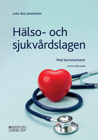 Hälso- och sjukvårdslagen : Med kommentarer; Lars-Åke Johnsson; 2021