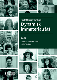 Författningssamling i dynamisk immaterialrätt; Frantzeska Papadopoulou Skarp, Marianne Levin, Linnea Harnesk; 2021
