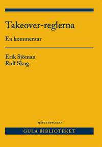 Takeover-reglerna : - en kommentar; Erik Sjöman, Rolf Skog; 2021