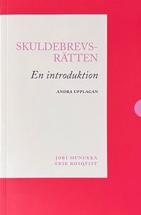 Skuldebrevsrätten : en introduktion; Jori Munukka, Erik Rosqvist; 2022