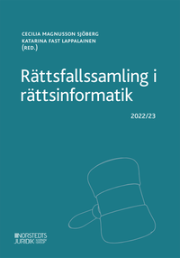 Rättsfallssamling i rättsinformatik : 2022/23; Cecilia Magnusson Sjöberg; 2022