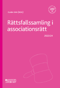 Rättsfallssamling i associationsrätt : 2023/24; Clara Ehn (Red.); 2023