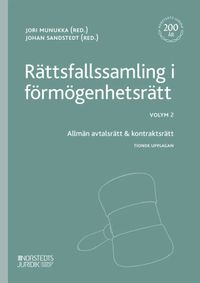 Rättsfallssamling i förmögenhetsrätt Volym 2 : allmän avtalsrätt & kontrakt; Jori Munukka, Johan Sandstedt; 2023