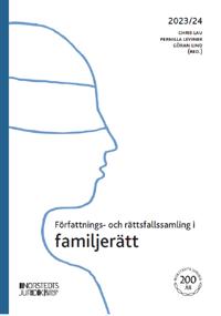 Författnings- och rättsfallssamling i familjerätt : 2023/24; Pernilla Leviner, Chris Lau, Göran Lind; 2023