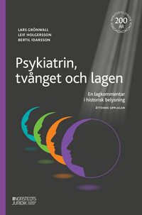 Psykiatrin, tvånget och lagen : en lagkommentar i historisk belysning; Lars Grönwall, Leif Holgersson, Bertil Idarsson; 2023