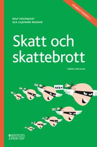 Skatt och skattebrott; Rolf Holmquist, Ola Ragnar; 2023