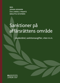 Sanktioner på affärsrättens område  : - skadestånd, sanktionsavgifter, vite; Johan Axhamn, Eva Lindell-Frantz, Birgitta Nyström; 2024