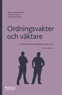 Ordningsvakter och väktare : samt annan bevakningspersonal m.m.; Ebba Sverne Arvill, Yvette Glantz, Lars Tonneman; 2024