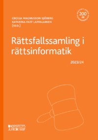 Rättsfallssamling i rättsinformatik : 2023/24; Cecilia Magnusson Sjöberg, Katarina Fast Lappalainen; 2023