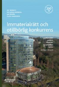 Immaterialrätt och otillbörlig konkurrens : upphovsrätt - patent - mönster; Ulf Bernitz, Per Jonas Nordell, Jan Rosén, Claes Sandgren; 2023