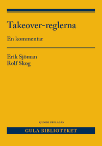 Takeover-reglerna : - en kommentar; Erik Sjöman, Rolf Skog; 2024