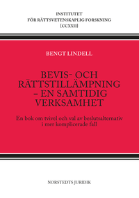 Bevis- och rättstillämpning - en samtidig verksamhet : En bok om tvivel och; Bengt Lindell; 2024