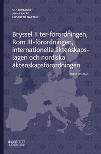 Bryssel II ter-förordningen, Rom III-förordningen, internationella äktenska; Ulf Bergquist, Anna Fayad, Elisabeth Hartley; 2024