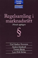 Regelsamling i marknadsrätt; Carl Anders Svensson, Konsultbyrån för marknadsrätt; 2000