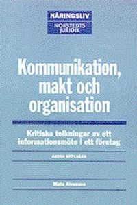 Kommunikation, makt och organisation; Mats Alvesson; 2002