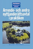 Arrende- och andra nyttjanderättsavtal i praktiken; Nils Larsson; 2005