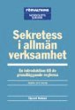Sekretess i allmän verksamhet : En introduktion till de grundläggande reglerna; Norstedts Juridik; 2003