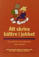 Att skriva bättre i jobbet : En basbok om brukstexter; Norstedts Juridik; 2003
