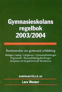 Gymnasieskolans regelbok : bestämmelser om gymnasial utbildning; Lars Werner; 2003