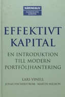 Effektivt kapital : En introduktion till modern till modern portföljhantering; Norstedts Juridik; 2005