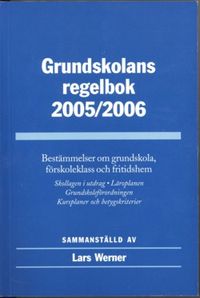 Grundskolans regelbok 2005/2006; Lars Werner; 2005