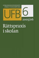 Utbildningsväsendets författningsböcker. 2005/06. D. 6, Rättspraxis i skolan 2005/2006; Carl-Gustaf Tryblom; 2006