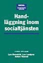 Handläggning inom socialtjänsten; Lars Clevesköld; 2006