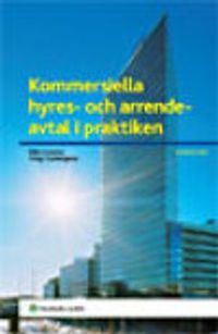 Kommersiella hyres- och arrendeavtal i praktiken; Nils Larsson, Stieg Synnergren; 2007