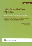 Gymnasieskolans regelbok : bestämmelser om gymnasial utbildning. 2006/2007; Lars Werner; 2006