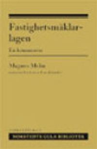Fastighetsmäklarlagen : en kommentar; Magnus Melin, Lars Kilander; 2007