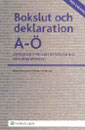 Bokslut och deklaration A-Ö : sambandet mellan redovisning och beskattning; Mats Brockert, Peter Nilsson; 2008