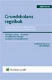 Grundskolans regelbok : bestämmelser om grundskola, förskoleklass och fritidshem. 2007/2008; Lars Werner; 2007