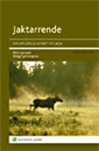 Jaktarrende : om upplåtelse av rätt att jaga; Nils Larsson, Stieg Synnergren; 2008