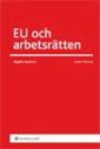 EU och arbetsrätten; Birgitta Nyström; 2011
