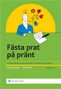 Fästa prat på pränt : hur man skriver läsvärda protokoll och minnesanteckningar; Kerstin Lundin, Åsa Wedin; 2009