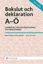 Bokslut och deklaration A-Ö : sambandet mellan redovisning och beskattning; Mats Brockert, Peter Nilsson; 2010