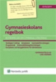 Gymnasieskolans regelbok : bestämmelser om gymnasial utbildning. 2010/2011; Lars Werner; 2010
