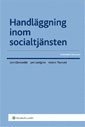 Handläggning inom socialtjänsten; Lars Clevesköld, Lars Lundgren, Anders Thunved; 2010