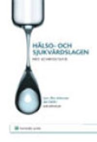Hälso- och sjukvårdslagen : med kommentarer; Lars-Åke Johnsson; 2010