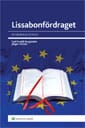 Lissabonfördraget : en grundlag för EU?; Carl-Fredrik Bergström, Jörgen Hettne; 2010