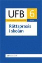 UFB 6 Rättspraxis i skolan 2010/2011; Lars Werner; 2011