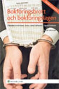 Bokföringsbrott och bokföringslagen; Christine Andersson, Anna-Lena Dahlqvist, Sigurd Elofsson; 2011