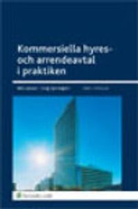 Kommersiella hyres- och arrendeavtal i praktiken; Nils Larsson, Stieg Synnergren; 2011