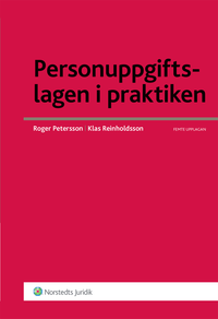 Personuppgiftslagen i praktiken; Roger Petersson, Klas Reinholdsson; 2021