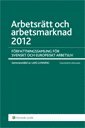 Arbetsrätt och arbetsmarknad 2012; Lars Lunning; 2012